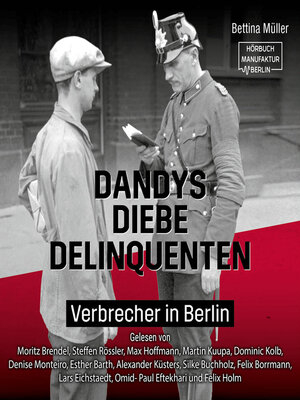 cover image of Dandys, Diebe, Delinquenten--Verbrecher in Berlin (ungekürzt)